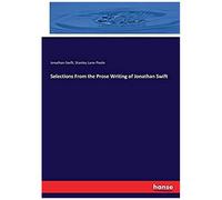 Selections From The Prose Writing Of Jonathan Swift