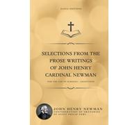 Selections From The Prose Writings Of John Henry Cardinal Newman