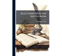 Selections From the Sketch Book