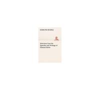 Selections From The Speeches And Writings Of Edmund Burke