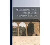 Selections From the Tell ElAmarna Letters - Percy Stuart Peache Handcock - Creative Media Partners LLC - Livre en Anglais Percy Stuart Peache HandcockPercy Stuart Peache Handcock (Auteur)