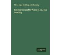 Selections From the Works of Sir John Suckling