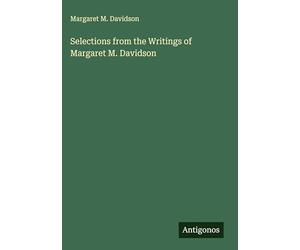 Selections from the Writings of Margaret M. Davidson