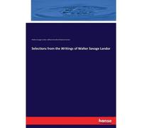 Selections From The Writings Of Walter Savage Landor