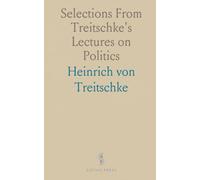 Selections From Treitschke's Lectures on Politics