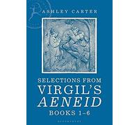 Selections From Virgil's Aeneid Books 1-6