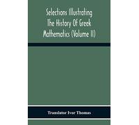 Selections Illustrating The History Of Greek Mathematics (Volume Ii) From Aristarchus To Pappus