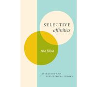 Selective Affinities: Literature and New Critical Theory