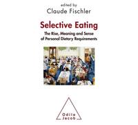 Selective Eating : The Rise, Meaning And Sense Of "Personal Dietary Requiremenst - An Interdisciplinary Perspective