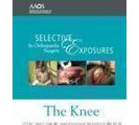 Selective Exposures in Orthopaedic Surgery: The Knee [2]