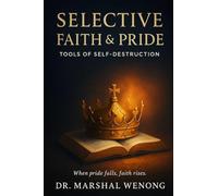 Selective Faith & Pride: Tools of Self-Destruction