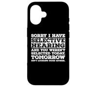 Selective Hearing Not Listening Not Selected I Don't Listen Coque pour iPhone 16
