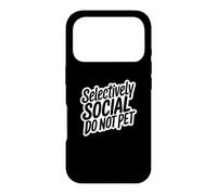 Selectively Social Do Not Pet for The Human Dog Owner Coque pour iPhone 17 Pro