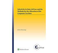 Selectivity In State Aid Law And The Methods For The Allocation Of The Corporate Tax Base