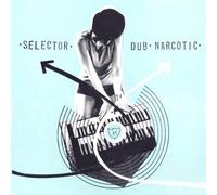 Selector Dub Narcotic