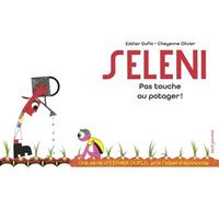 Seleni Pas touche au potager ! La pauvreté expliquée par Esther Duflo - Esther Duflo - Seuil Jeunesse - cartonné - Document jeunesse