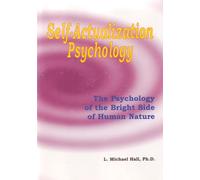 Self Actualization Psychology: The Positive Psychology of Human Nature's Bright Side
