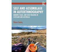 Self and Assemblage in Autoethnography Memory, Place, and Solo Walking in Scotland and Australia - Phiona Stanley - Routledge - ebook (ePub) - Livre