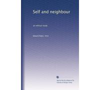 Self and neighbour, an ethical study (1919)