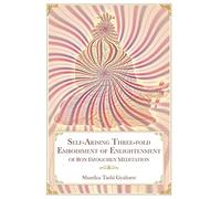 Self-Arising Three-fold Embodiment of Enlightenment [of Bon Dzogchen Meditation]