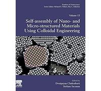 Self-Assembly Of Nano- And Micro-Structured Materials Using Colloidal Engineering