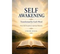SELF AWAKENING Transformed by God's Word: From Self-Deception to Spiritual Maturity