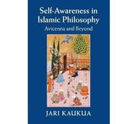 Self-Awareness in Islamic Philosophy: Avicenna and Beyond - [Version Originale] Inconnu (Auteur)