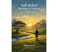 Self-Belief The Way of Nature: Self-Responsibility and Natural Morality in Place of the Search for God