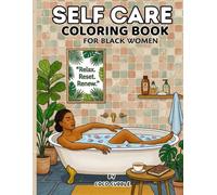 Self Care Coloring Book for Black Women: 40 Relaxing Cozy Coloring Pages for Stress Relief, Confidence & Everyday Joy | Featuring African American Women