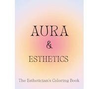 Self-Care Coloring Book for Estheticians: Spa-Themed Pages & Affirmations to Relax, Color & Reset