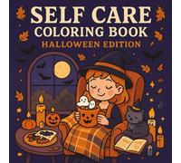 Self Care Coloring Book: Halloween Edition: Magical Halloween Coloring Book for Adults - Cozy Autumn Scenes, Cute Witches, and Relaxing Self-Care Activities
