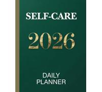 SELF-CARE Daily Diary 2026 One Page Per Day, Daily planner from January 2026 to December 2026, 8.5x11 in 365 Days: A Simple and Elegant Daily Organized, Productive, and Focused All Year Long
