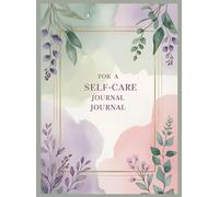 Self-Care Do’s and Don’ts Notebook: A 95-Page Guided Journal to Practice Healthy Habits, Avoid Burnout, and Build a Better You: Patterns with Positive ... Companion for Women, Teens & Adults