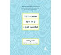 Self-Care for the Real World Nadia Narain , Katia Narain Phillips (Auteur)