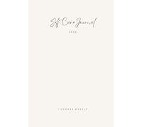 Self Care Journal 2025: I Choose Myself: A Lined Notebook for Daily Reflection, Gratitude and Personal Growth