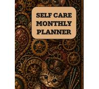 Self Care Monthly Planner: Undated Minimalist Simple Calendar Large Spaces Organiser Steampunk Cats Edition