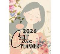 Self Care Planner: 2026 Self Love Planner Daily Guided Pages for Gratitude, Mindfulness, | A Simple and Empowering Journal for Women and Teens to ... and Strengthen Connections: for Adults ,Teens