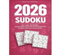 Self-Care Sudoku for Women: 100 Relaxing Puzzles with Positive Affirmations for Mindful Stress Relief and Daily Wellness: A Screen-Free Puzzle Book ... and Self-Love | Easy to Expert | Gift for Her