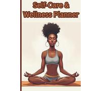 Self-Care & Wellness Planner: A Daily Guided Journal for Mental Health, Mindfulness, Stress Relief, Habit Tracking & Emotional Well-Being