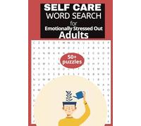 Self Care Word Search for Emotionally Stressed Out Adults: Empowering Puzzles for Reclaiming your Boundaries, Peace and Inner Strength