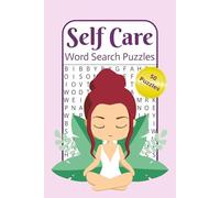 Self Care Word Search Puzzles: Relaxing Mindfulness Puzzles for Stress Relief and Positivity - 50 Uplifting Word Searches | 100 Pages | 6x9 Travel Size | Calm, Focus & Wellness for Everyday Self-Care