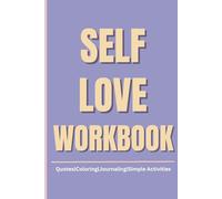 Self-Care Workbook for Women and Teen Girls - Color Edition: Inspiring Quotes, Simple Self-Care Activities, Journaling & Coloring Pages for Relaxation and Mindfulness