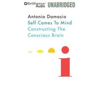 [(Self Comes to Mind: Constructing the Conscious Brain)] [Author: Antonio Damasio] published on (February, 2012)