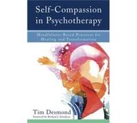 Self-Compassion in Psychotherapy Tim Desmond, Richard J Davidson (Auteur)