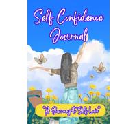 Self Confidence Journal: Strengthen Your Mindset with Positive Habits and Thoughts