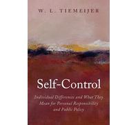Self-Control: Individual Differences and What They Mean for Personal Responsibility and Public Policy