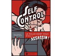 Self Control: Le polar dont vous êtes l'assassin