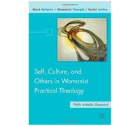 Self, Culture, And Others In Womanist Practical Theology