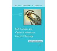 Self, Culture, And Others In Womanist Practical Theology