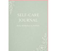 Self-Cure Journal: Daily Mindfulness & Wellness for a Balanced Life